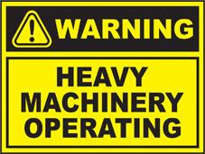 SAFETY SIGN (SAV) | Warning - Heavy Machinery Operating